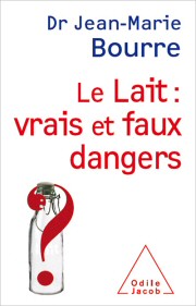 Le Livre : Le lait : Vrais et Faux dangers Le Lait